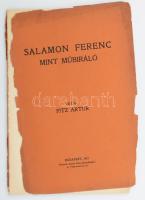 Fitz Artur: Salamon Ferencz mint műbíráló. Bp., 1912, Németh József, 35+3 p. Kiadói papírkötés, sérült, leszakadt borítóval, de belül jó állapotban.