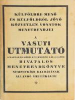 cca 1920 második fele Külföldre menő és külföldről jövő közvetlen vonatok menetrendjei A Vasuti Utmutató a magyar és közös közlekedési vállalatok hivatalos menetrendkönyve nemzetközi kiadásának állandó melléklete. Bp., én., Globus-ny., 95+1 p. Papírkötés.