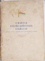 A Magyar Evezős Szövetség évkönyve. Annuaire de la Fédération Hongroise d&#039;Aviron. 1945-47. Összeáll.: Dr. Nagy Gábor. Bp., é.n., Révai-ny., 1 t.+ 91+(1) p. Kiadói papírkötés, széteső, rossz állapotban.