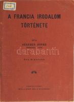 Hegedűs Árpád: A francia irodalom története. Szentthotthárd, én., Wellisch Béla, 96+4 p. Kiadói papírkötés.