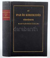 Horváth Mihály: Az ipar és kereskedés története Magyarországban, a három utolsó század alatt. Bp., 1984, ÁKV. Reprint kiadás. Kiadói aranyozott egészvászon-kötés.