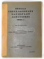 Tass Antal - Wodetzky József: Stella Csillagászati Egyesület almanachja 1931-re. VII. évf. Szerk.: - - és - -. Bp., 1931., Kir. M. Egyetemi Nyomda, IX+1+424 p. Kiadói papírkötés, javított gerinccel és kötéssel.