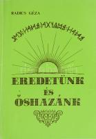 Radics Géza: Eredetünk és őshazánk. Gondolatok és észrevételek László Gyula professzor a &quot;kettős honfoglalás&quot; elmélete körül. H.n., 1993, szerzői kiadás. Kiadói papírkötés.