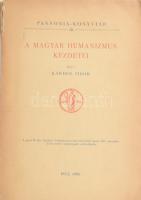 Kardos Tibor: A magyar humanizmus kezdetei. (Dedikált!) Pannonia-Könyvtár 20. Pécs, 1936, szerzői ki...