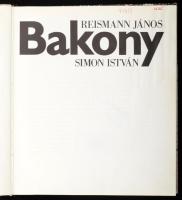 Reismann János - Simon István: Bakony. Bp., 1973, Corvina. Egészoldalas, fekete-fehér fotókkal illus...