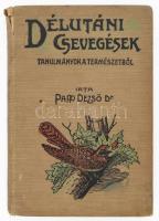 Dr. Papp Dezső: Délutáni csevegések. Tanulmányok a természetről. K. Kraepelin Naturstudien-jei után az ifjúság számára írta - - . Bp., 1915, Athenaeum, IV+119+(1) p. Szövegközti fekete-fehér képekkel illusztrálva. Kiadói festett egészvászon-kötés, a gerincen sérüléssel, az elülső szennylapon és a címlapon bejegyzésekkel, firkával.