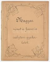 cca 1890 ,,Magyar, német és franczia irálytani gyakorlatok&quot;, szépírás gyakorlófüzet, kb. 100 beírt oldal, közte hazafias tartalmú írások, levélíró gyakorlatok, stb. Fűzve, kézzel rajzolt címlappal, hiányzó borítóval.