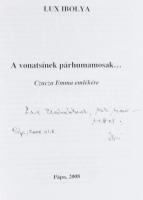 Lux Ibolya: A vonatsínek párhuzamosak... Czucza Emma emlékére. (Dedikált!) Jókai Füzetek 2007. 58. P...
