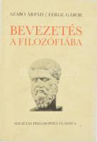 Szabó Árpád - Ferge Gábor: Bevezetés a filozófiába gimnáziumok számára. A két szerző, Szabó Árpád (1913-2001) klasszika - filológus, történész és Ferge Gábor (1957-) filozófus, filozófiatörténész által feltehetőleg (?) Szántó Tibor (1912-2001) tipográfus, könyvművész, a könyv tipográfusa részére DEDIKÁLT példány! Bp., 1993, Societas Philosophia Classica. Kiadói papírkötés.