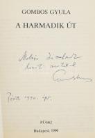 Gombos Gyula: A harmadik út. A szerző, Gombos Gyula (1913-2000) Széchenyi-díjas emigráns irodalomtör...