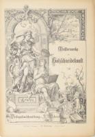 1887 Meisterwerke der Holzschneidekunst. 98. Lieferung. (IX. Band 2. Lieferung). Művészi fametszetekkel illusztrált, német nyelvű kiadvány. Leipzig, J. J. Weber, 8 p.+ 6 (fametszetek, ebből 2 duplaoldalas) t. Kiadói papírkötés, sérült borítóval, fűzés nélkül.