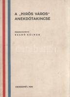 Szabó Kálmán (összegy.):  A ,,hirös város" anekdótakincse. Összegyűjtötte Szabó Kálmán. Kecskemét, 1935. (Első Kecskeméti Hírlapkiadó és Nyomda Rt.) 139 + [1] p. Első kiadás. Regionális anekdotagyűjteményünk törzsanyaga 18-19. századi anekdotákat ad közre. A fejezetbeosztás nélküli munkában rendre felmerül a kecskeméti tudatban meghatározó jelentőségű ellentét Nagykőrös és Kecskemét városa között - anekdoták egész sora szól a témáról. Fűzve, nemzeti színű motívummal díszített, enyhén sérült kiadói borítóban. Jó példány.