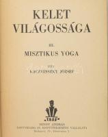 Kaczvinszky József: Kelet világossága III. Misztikus yoga. Bp., Hindy András Könyvkiadó és Könyvterj...