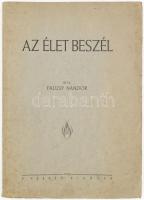 Falusy Nándor: Az élet beszél. hn.,1940, Szerzői,(Miskolc, Ludvig István-ny.) 74. laptól: "Magyar városok portréi" (visszacsatolt felvidéki városok is) helytörténeti írások. Kiadói papírkötés, kissé foltos borítóval.