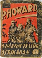 [Rejtő Jenő] P. Howard: A három testőr Afrikában. [Bp.,1941],Nova, 176 p. II. kiadás. Átkötött félvászon-kötés, kopott borítóval, amatőr módon javított főzéssel, sérült kötéssel, sérült címlappal és a címlapon névbejegyzésekkel, a címlap és az első lap javított, a fűzés mentén lyukakkal, az utolsó lap sérült, a hátsó táblán firkával. Megviselt állapotban.