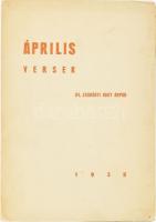 Ifj. Zsadányi Nagy Árpád: Április versek. DEDIKÁLT! Kecskemét, 1938, Első Kecskeméti Hírlapkiadó- és Nyomda Rt. Kiadói papírkötés, kissé foltos borítóval.