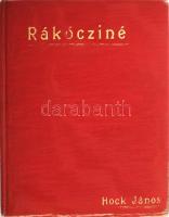 Hock János: Rákócziné. Történeti elbeszélés. Bp., 1907, Athenaeum. Fekete-fehér illusztrációkkal. Kiadói aranyozott egészvászon-kötés, kopott borítóval, sérült vászonnal.