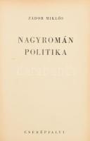 Zádor Miklós: Nagyromán politika. [Bp.,1943], Cserépfalvi,(Andrási József-ny.), 200 p. Átkötött félvászon-kötésekben.