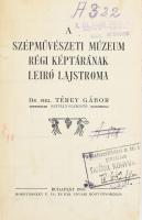 Térey Gábor: A Szépművészeti Múzeum régi képtárának leíró lajstroma. Bp.,1906, Hornyánszky V., VIII+431 p.+100 t. (Fekete-fehér fotók.) Szövegközti rajzokkal. Átkötött félvászon-kötés.