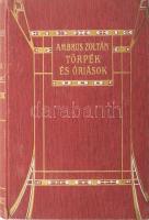 Ambrus Zoltán: Törpék és óriások. Bp., 1907, Révai és Salamon. Kiadói szecessziós egészvászon kötés, gerinc sérült, címlap hiányzik, kopottas állapotban.