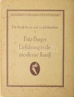 Burger, Fritz Dr.: Einführung in die moderne Kunst. Berlin-Neubabelsberg, 1917, Akademische Verlagsgesellschaft Athenaion. Kiadói kartonált kötés, foltos, kopottas állapotban.