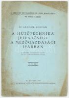 Dr. Sándor Zoltán: A hűtőtechnika jelentősége a mezőgazdasági iparban. A Mérnöki Továbbképző Intézet kiadványai XII. köt. 19. füzet. Bp., 1942, &quot;Pátria&quot;-ny., 24 p. Kiadói tűzött papírkötés, kissé sérült, foltos borítóval.