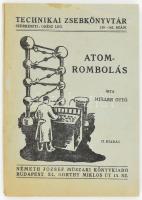 Müller Ottó: Atomrombolás. Technikai Zsebkönyvtár 139-143. sz. Bp., é.n. (cca 1942-1944), Németh József Műszaki Könyvkiadó, 62+(2) p. Második, bővített kiadás. Kiadói tűzött papírkötés, szamárfüles borítóval, helyenként kissé foltos lapokkal.