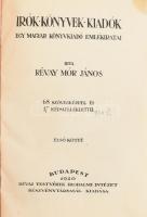 Révay Mór János: Írók, könyvek, kiadók. Egy magyar könyvkiadó emlékiratai. I-II. köt. Bp., 1920, Révai, 396 p.+ 2 t., 458 p.+ 15 t. Első kiadás. Fekete-fehér képekkel illusztrálva. Átkötött félvászon-kötésben, a borítókon némi kopással, foltokkal, helyenként kissé foltos lapokkal.