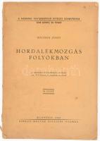 Bogárdi János: Hordalékmozgás folyókban. A Mérnöki Továbbképző Intézet kiadványai XVII. köt. 38. füzet. Bp., 1943, Kir. M. Egyetemi Nyomda, 60 p. Kiadói tűzött papírkötés, kissé foltos, sérült borítóval.