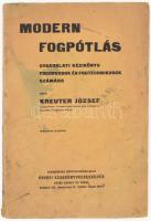 Kreuter József: Modern fogpótlás. Gyakorlati kézikönyv fogorvosok és fogtechnikusok számára. Bp., é.n., Novák Rudolf és Társa, 195+(1) p. Második kiadás. Szövegközti képekkel, ábrákkal illusztrálva. Kiadói papírkötés, sérült, foltos borítóval, néhány kissé foltos, koszos lappal.