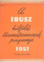 1957 Az IBUSZ külföldi társasutazásainak programja - I. Csehszlovákia, ismertető prospektus, tűzött papírkötés, kissé koszos borítóval, 32 p.