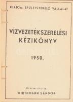 1950 Vízvezetékszerelési kézikönyv, összeáll.: Wirthmann Sándor, kiadja: Épületszerelő Vállalat. Egészoldalas ábrákkal. Egészvászon-kötésben, 52 p.