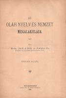 Réthy László: 
Az oláh nyelv és nemzet megalakulása.
Nagy-becskerek, 1890. Pleitz Ferenc Pál könyv...