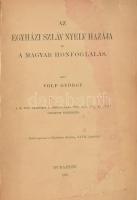 Volf György: Az egyházi szláv nyelv hazája és a magyar honfoglalás. Különlenyomat a Nyelvtud. Közlem. XXVII. kötetéből. Bp., 1897, (MTA), 4+96 p. Átkötött félvászon-kötés, foltos címlappal, ceruzás aláhúzásokkal.