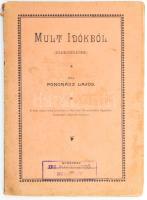 Pongrácz Lajos: Mult időkből. (Elbeszélések.) Bp., 1897, Központi Könyvnyomda-Vállalat, 4+89+2 p. Kiadói papírkötés, sérült gerinccel és kötéssel, foltos borítóval.