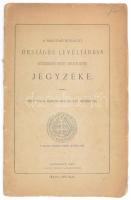 A Magyar Királyi Országos Levéltárban közszemlére kitett okleveleknek jegyzéke. Bp., 1882., M. Kir. Államnyomda, 28 p.+4 t. Kiadói papírkötés, szakadt borítóval, sérült gerinccel.