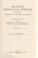 Prümmer, Dominik Maria: 
Manuale theologiae moralis. Secundum principia S. Thomae Aquinatis. In usu...