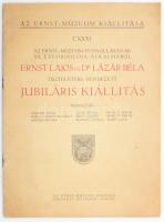 Az Ernst-Múzeum fennállásának XX. évfordulója alkalmából Ernst Lajos és Dr. Lázár Béla tiszteletére rendezett jubiláris kiállítás. Rendezték: Fényes Adolf, Csók István, Beck Ö. Fülöp, Iványi - Grünwald Béla, Sidló Ferenc, Márffy Ödön, Szőnyi István, Rudnay Gyula, Márk Lajos. Az Ernst - Múzeum Kiállítása CXXXI. Bp., 1932, Ernst - Múzeum, (Légrády-ny.), 23 p. Benne Rippl-Rónai József, Szinyei Merse Pál, Mednyánszky László, Iványi - Grünwald Béla, Ferenczy Károly, Perlmutter Izsák, Magyar-Mannheimer Gusztáv, Fényes Adolf, Gulácsy Lajos, Csók István, Ligeti Miklós, Glatz Oszkár, Herman Lipót, Kernstok Károly, Pólya Tibor, Márk Lajos, Batthyány Gyula, Berény Róbert, Dési-Huber István, Barcsay Jenő, Lux Elek, Vaszary János, Czóbel Béla, Aba-Novák Vilmos, Szőnyi István, Márffy Ödön, Csontvári, Molnár C. Pál, Kisfaludi-Strobl Zsigmond, Derkovits Gyula, Magyar - Mannheimer Gusztáv, Lesznai Anna és mások. Kiadói papírkötés, foltos.