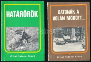 Katonák a volán mögött. + Határőrök. Bp., 1987-1988, Zrínyi Katonai Kiadó. Fekete-fehér képekkel illusztrálva. Kiadói papírkötés, a borítón kopással.