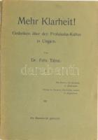 Felix Tátrai: Mehr Klarheit! Gedanken über den Prohászka-Kultus in Ungarn. hn., én., nyn., 55 p. Német nyelven. Kiadói papírkötés, szakadt borítóval, sérült gerinccel.