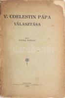 Patek Ferenc: Coelestin pápa választása. Bp., 1912., Pallas, 87 p. Kiadói papírkötés, sérült borítóval és gerinccel, sérült kötéssel, megviselt állapotban.