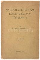 Huszár Elemér: Az egyház és állam közti viszony története. Bp., 1929, "Élet". Kiadói papírkötés, szakadt borítóval, foltos. Felvágatlan lapokkal.