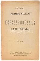 A Magyar Nemzeti Múzeum képcsarnokának lajstroma. Bp., 1898., Bartalits Imre, 39 p. Kiadói papírkötés, szakadt borítóval.