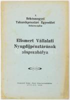 A Békésmegyei Takarékpénztári Egyesület Békécsaba Elismert Vállalati Nyugdíjpénztárának alapszabálya. Gyula, 1940, Dobay János-ny., 45 p. Kiadói papírkötés, foltos borítóval.