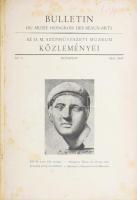 1947 Bulletin du Musée Hongrois des Beaux-Arts. A Szépművészeti Múzeum közleményei. No. 1. Mai 1947. [1. szám!] Bp., Egyetemi Nyomda, 36 p. Francia és magyar nyelven. Papírkötés, foltos.