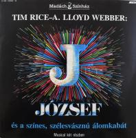 Tim Rice, A. Lloyd Webber - József és a színes, szélesvásznú álomkabát. Madách Színház és a Média Kiadó közös kiadása. Vinyl Lp, Stereo, LP-010, 1988, Hungary, VG+