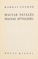 Makkai Sándor: Magyar nevelés, magyar műveltség. Bp., 1937, Révai, 252 p. Kiadói egészvászon-kötés.