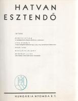 Hatvan esztendő: 1873-1933. A Hungária Nyomda Rt. 60 esztendős jubileuma. Írták Bárczy István, Lyka ...