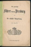 Franz W.: Der poetische Führer durch Presburg und die nächste Umgebung von - -. Preßburg [Pozsony/Br...