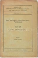 Bartholomeus Frankfordinus Pannonius Opera Quae Supersunt. Edidit Anna Vargha. Bibliotheca Scriptorum Medii Recentisque Aevorum Saeculum XVI. Bp., 1945, Egyetemi Nyomda, X+28 p. Latin nyelven. Kiadói papírkötés, foltos borítóval. Felvágatlan lapokkal.